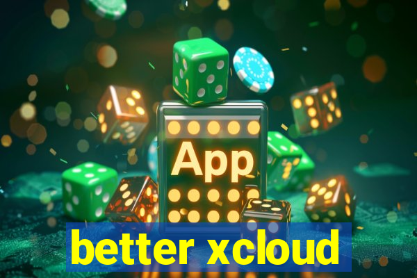 better xcloud